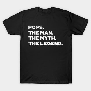 Pops The Man The Myth The Legend White Funny Father's Day T-Shirt